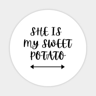 She is my sweet potato Magnet